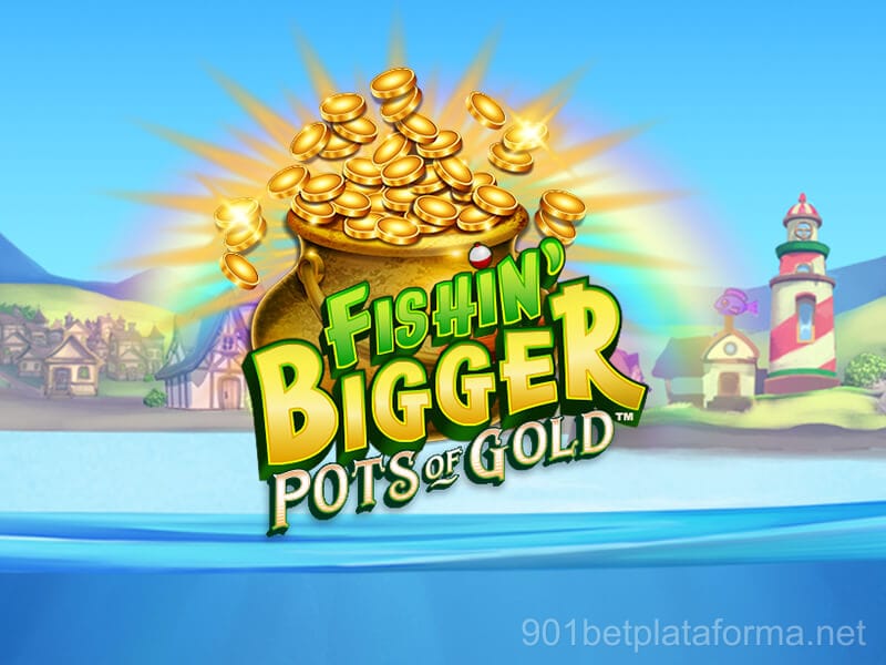 Fishin' BIGGER Pots Of Gold